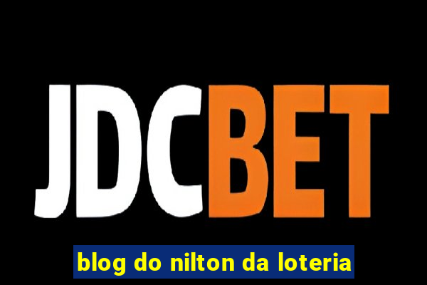 blog do nilton da loteria